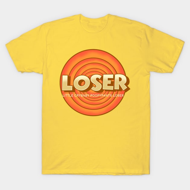 Loser Crybaby Poopypants T-Shirt by alexkosterocke